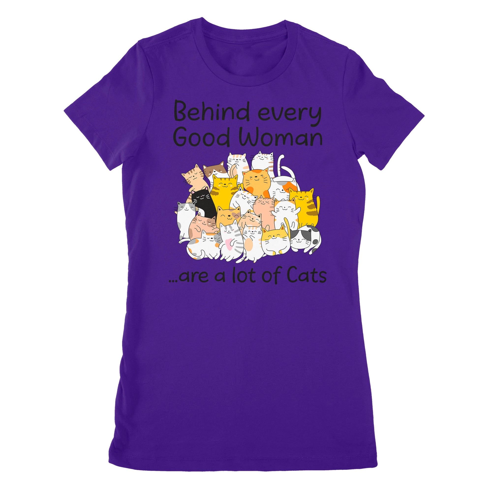 Premium Women's T-shirt - Behind Every Good Woman Are A Lot Of Cats