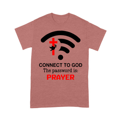 Connect to God the password is Prayer - Premium T-shirt