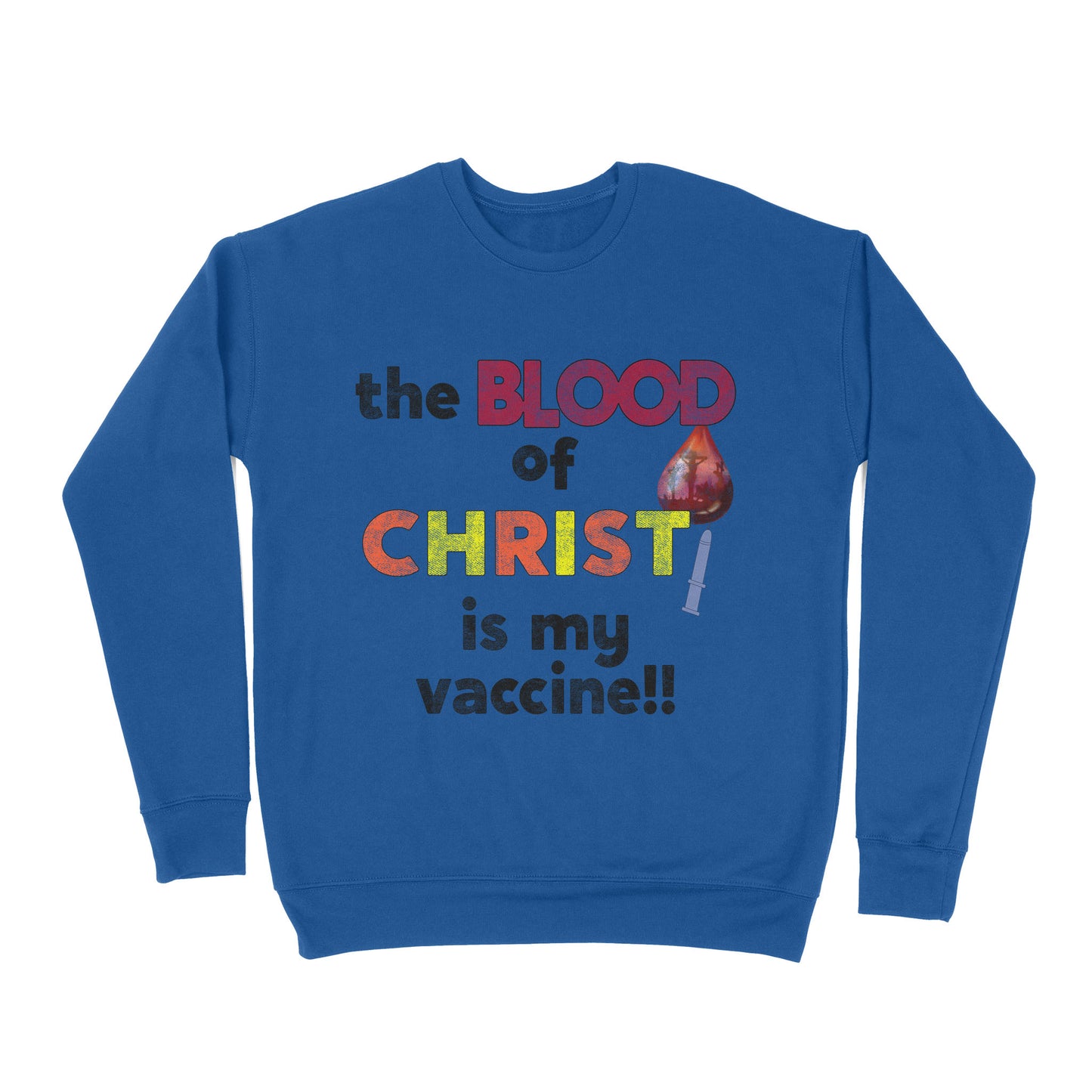 Premium Crew Neck Sweatshirt - The Blood Of Jesus Is My Vaccine Christian Anti Vaccine