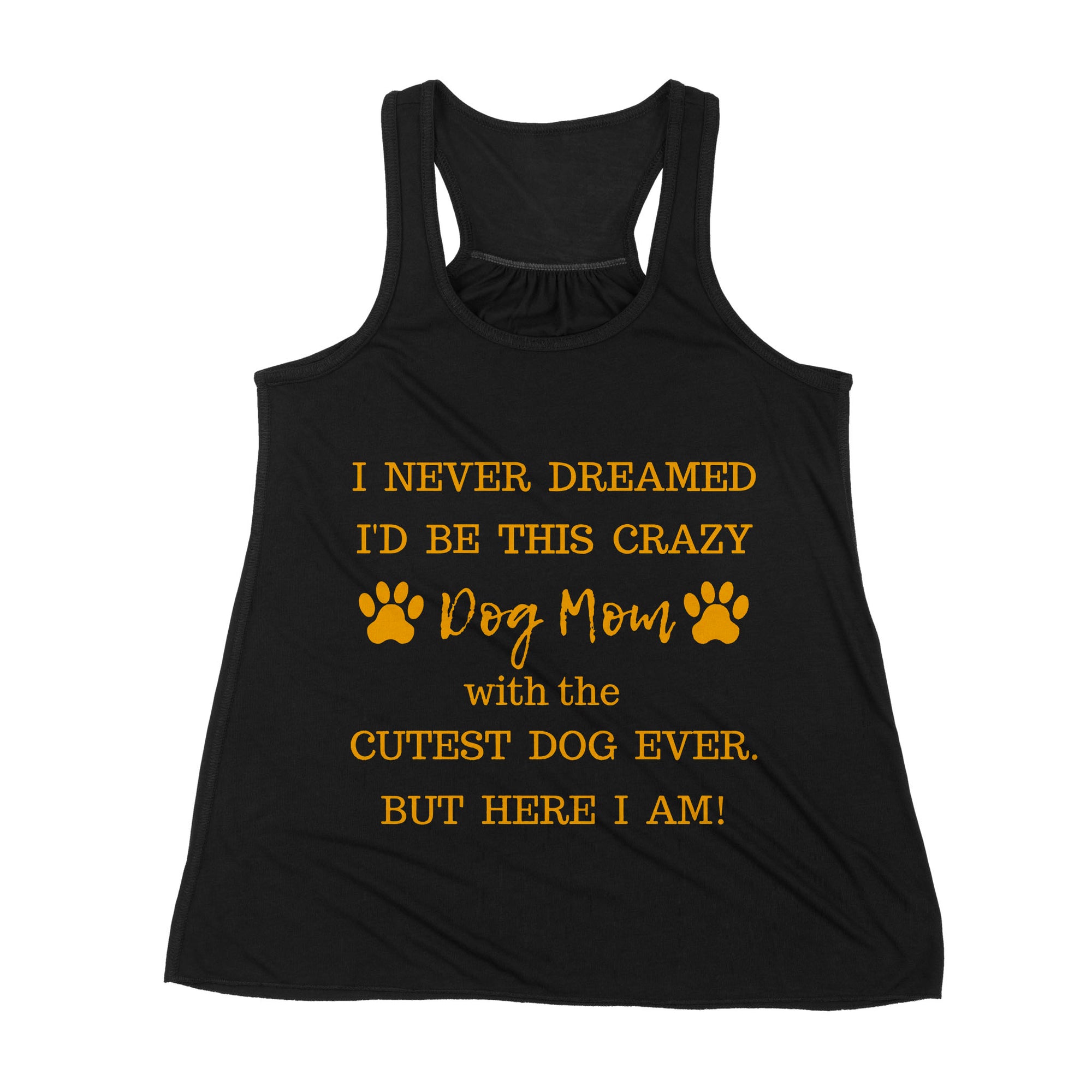 Premium Women's Tank - I Never Dreamed I’d Be This Crazy Dog Mom With The Cutest Dogs Ever