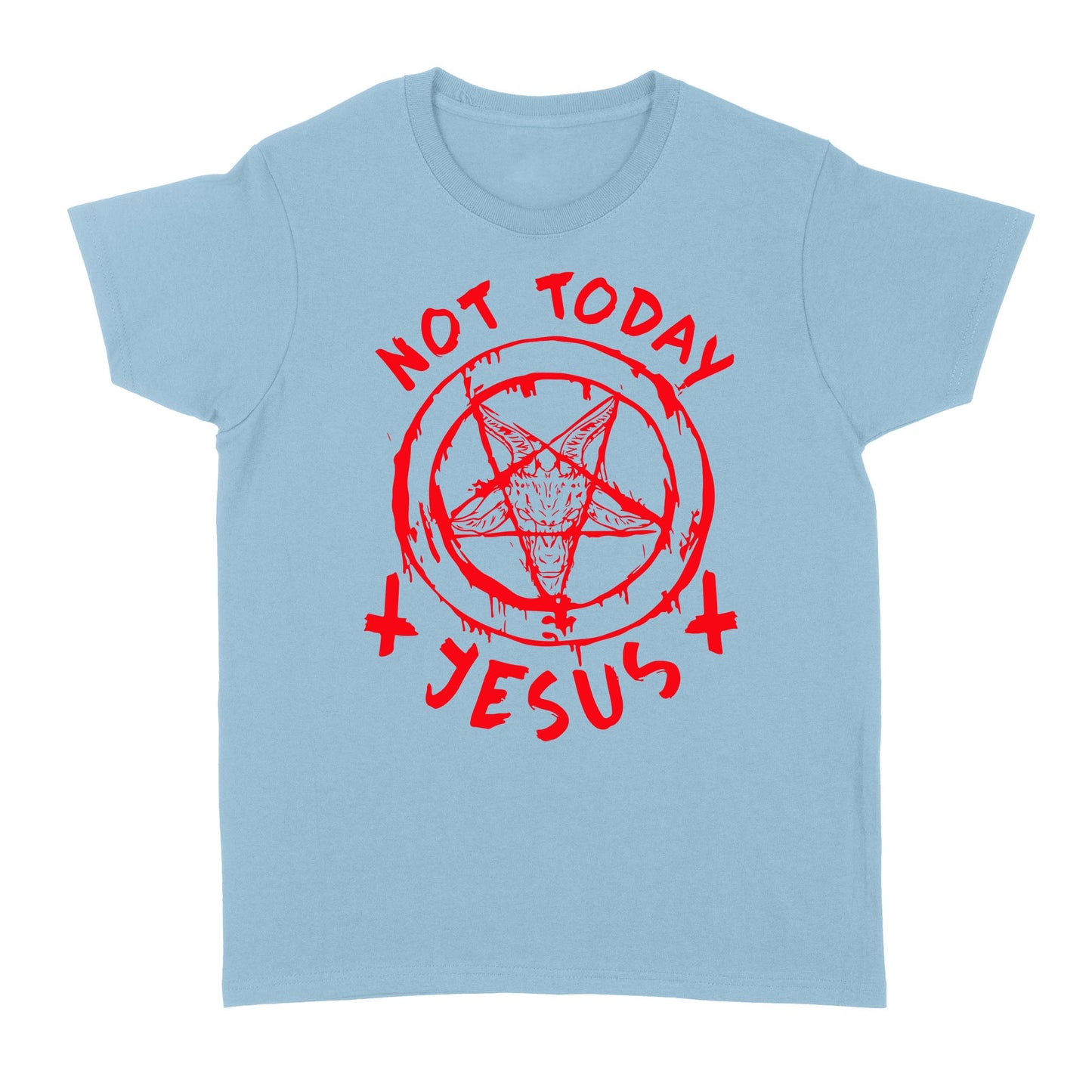 not today Jesus - Satan symbol Standard Women's T-shirt