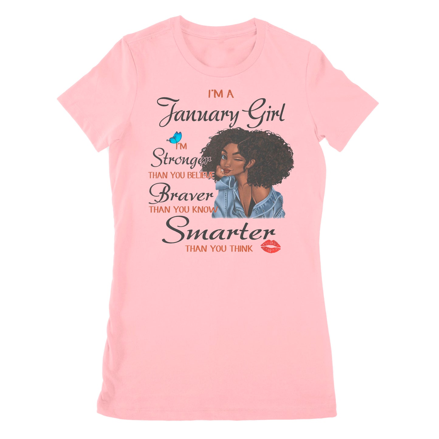 I'm An January Girl Women's T-shirt I'm Stronger Than You Believe January Birthday