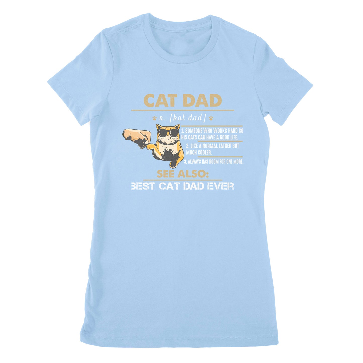 Premium Women's T-shirt - Cat Lover Cat Dad Someone Who Works Hard So His Cats Can Have A Good Life Like A Normal Father But Much Cooler