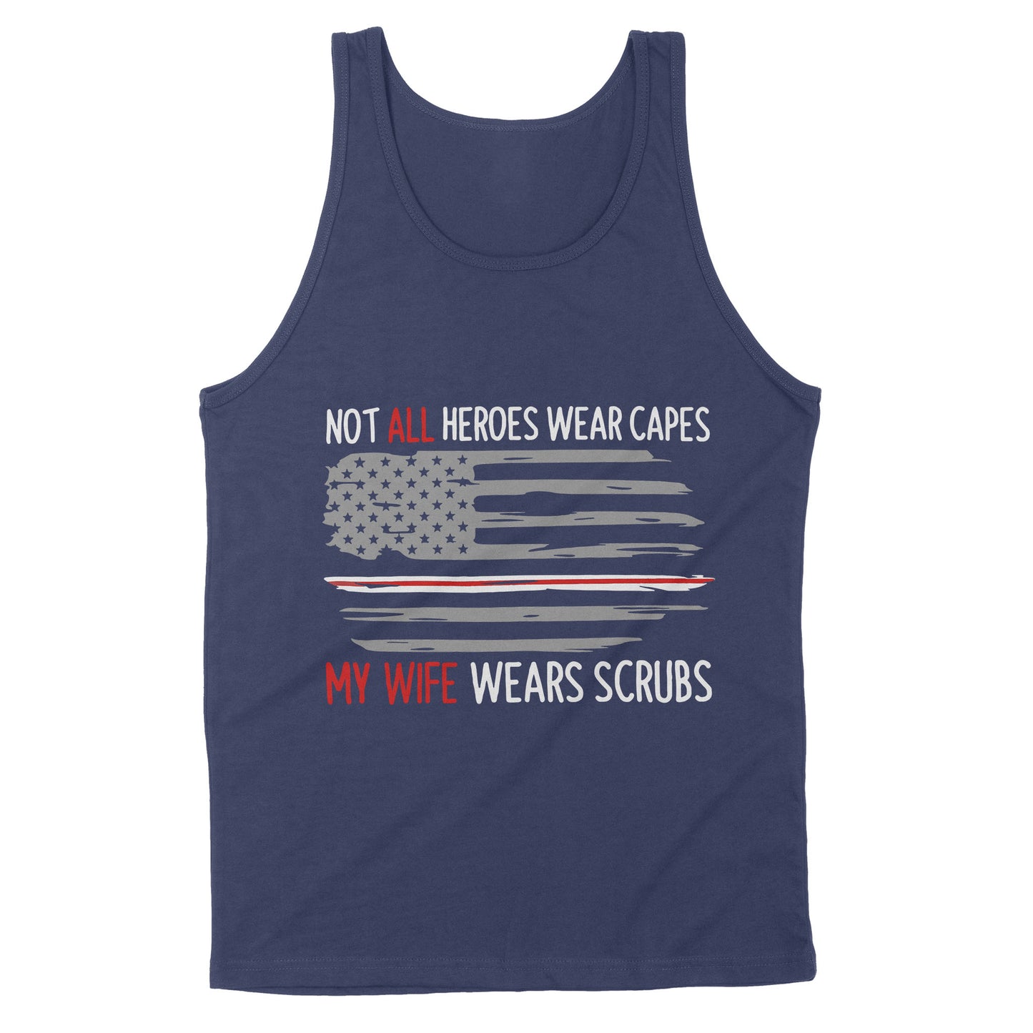 Not All Heroes Wear Capes My Wife Wear Scrubs - Premium Tank