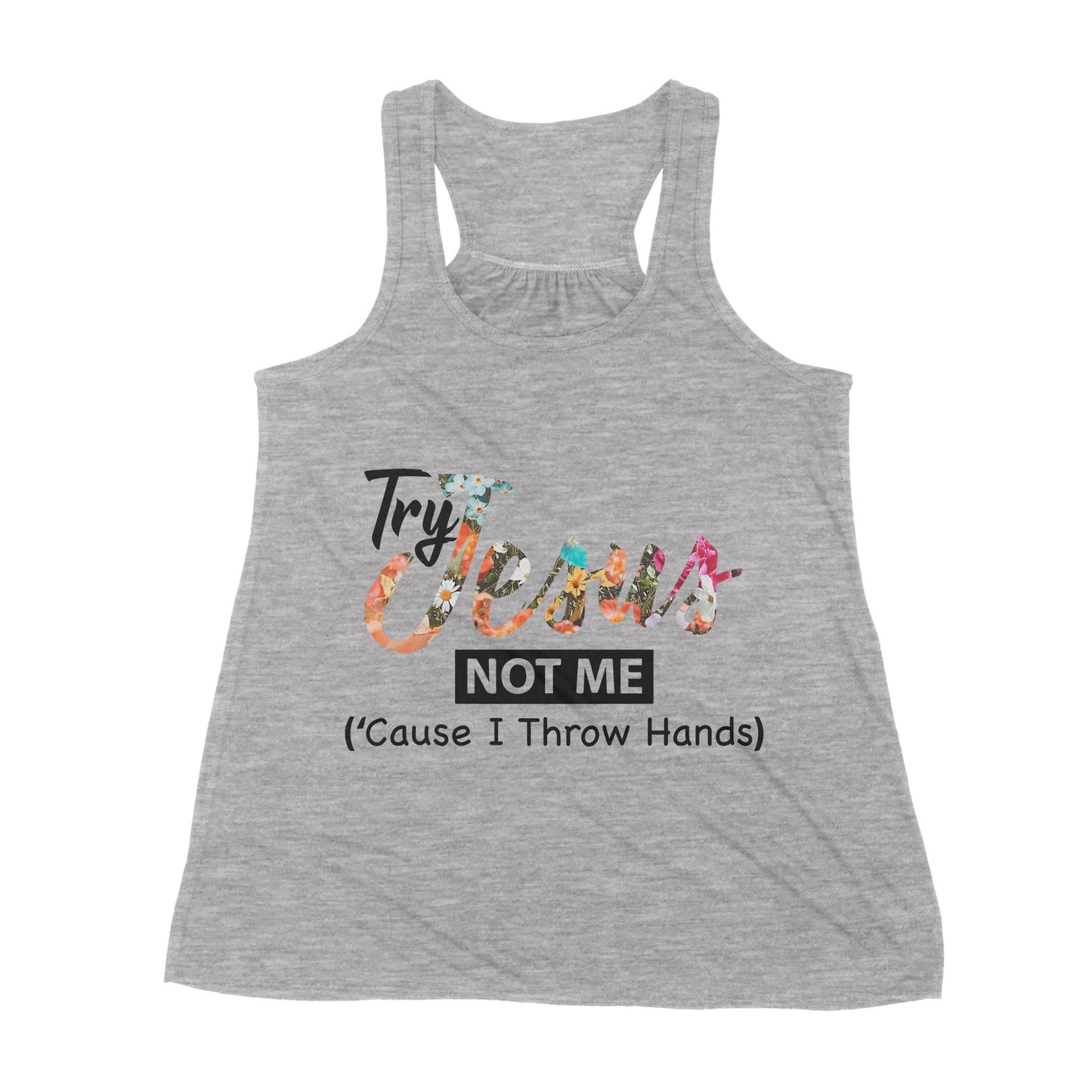 Premium Women's Tank - Try Jesus Not Me Cause I Throw Hands