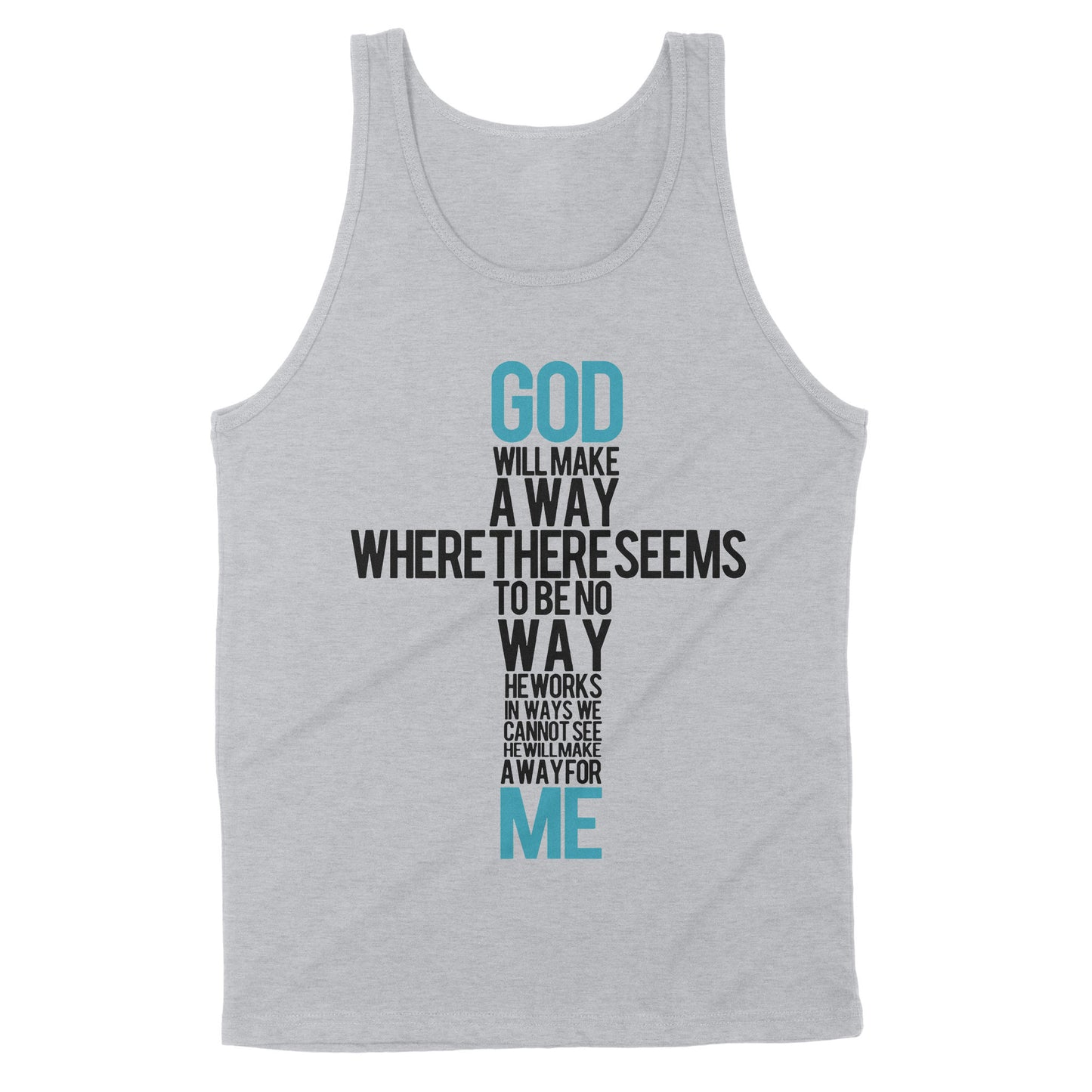 Premium Tank - God Will Make A Way When It Seems There Is No Way