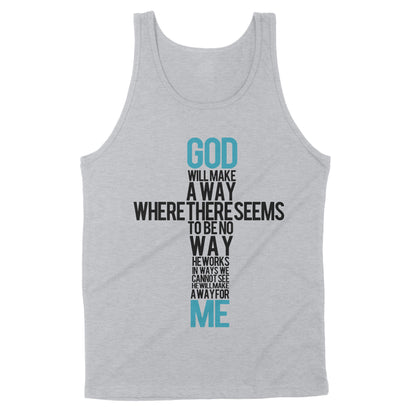 Premium Tank - God Will Make A Way When It Seems There Is No Way