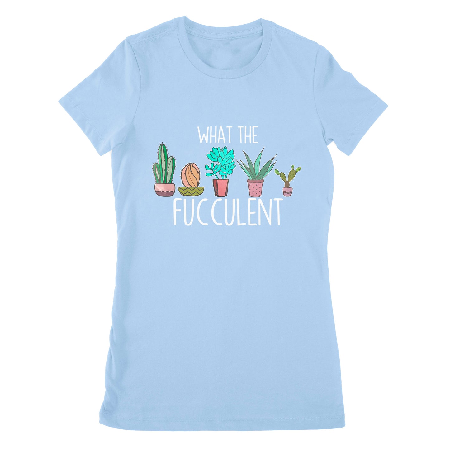 Premium Women's T-shirt - What the Fucculent Cactus Succulents Plants Gardening