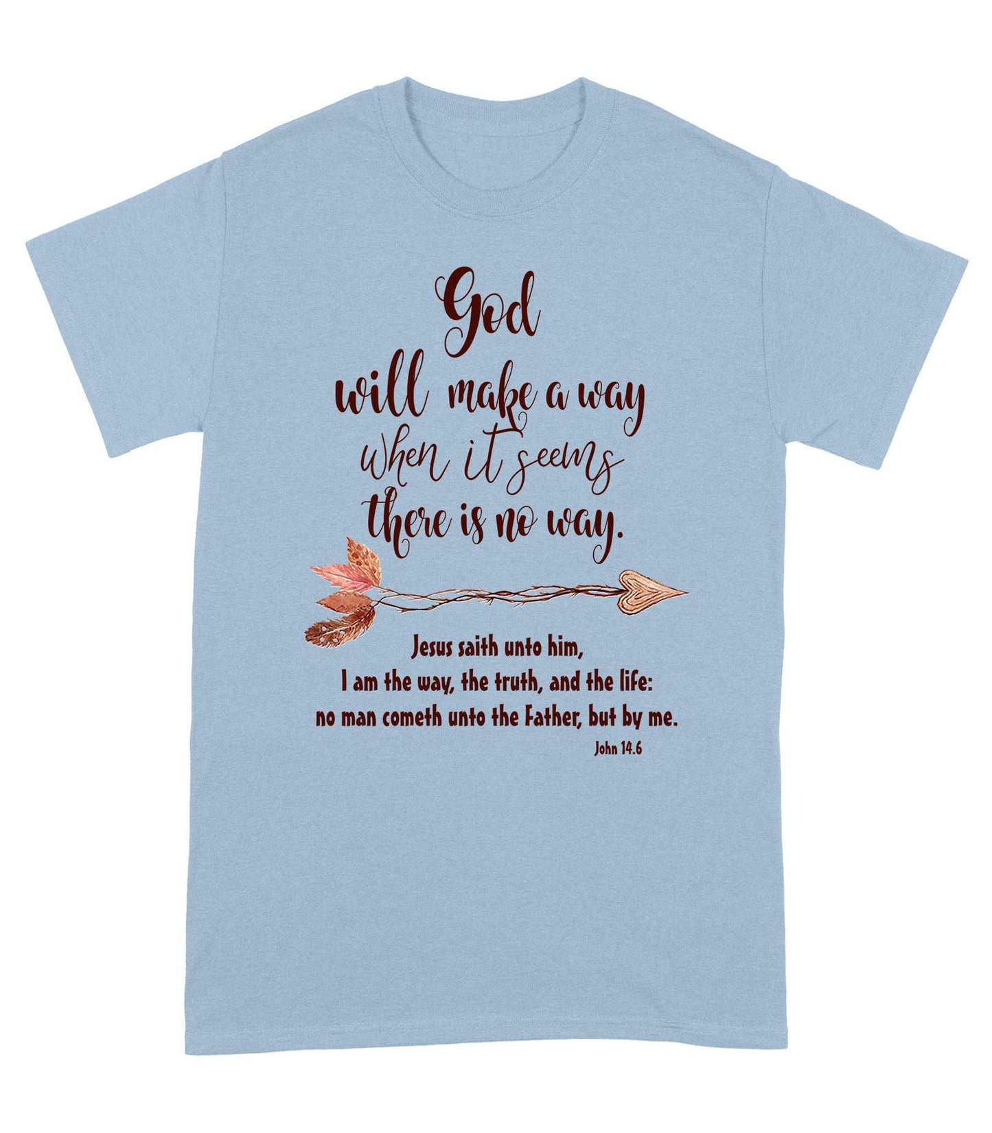 God Will Make a Way John 14:6 - Standard T-Shirt