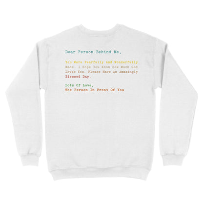 Dear Person Behind Me You Were Fearfuly, Jesus Love Yo Standard Crew Neck Sweatshirt