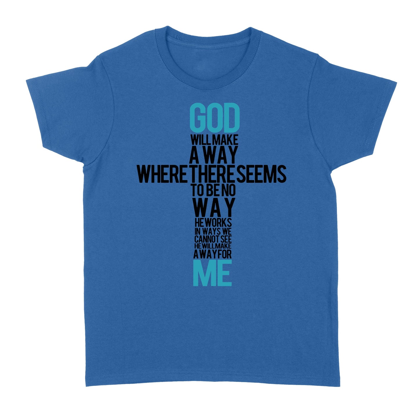 God Will Make a Way - Standard Women's T-shirt