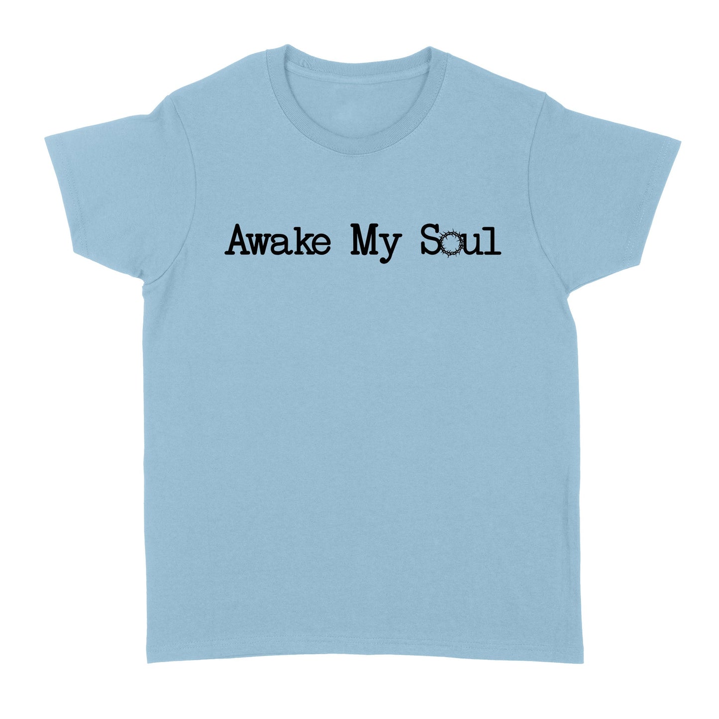 Awake My Soul God Jesus - Standard Women's T-shirt