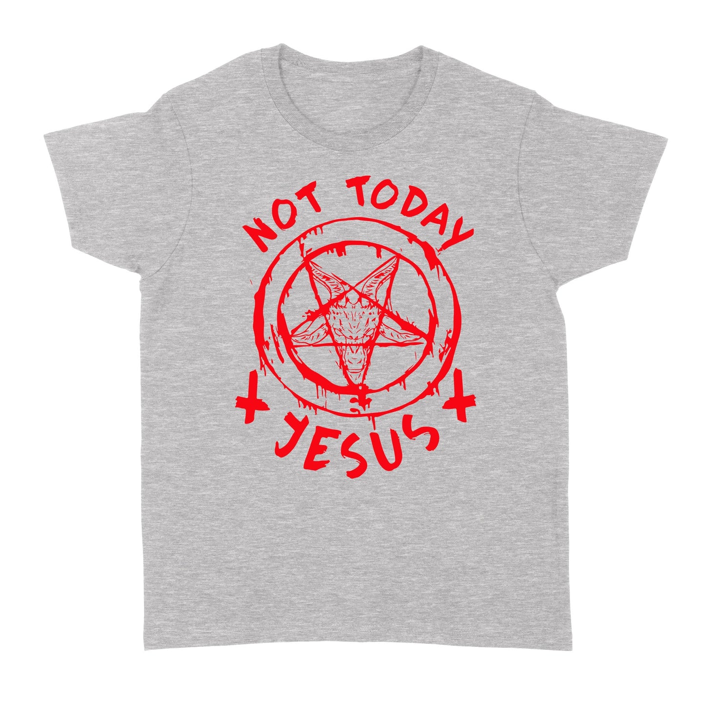 not today Jesus - Satan symbol Standard Women's T-shirt