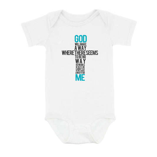 God Will Make A Way When It Seems There Is No Way - Baby Onesie