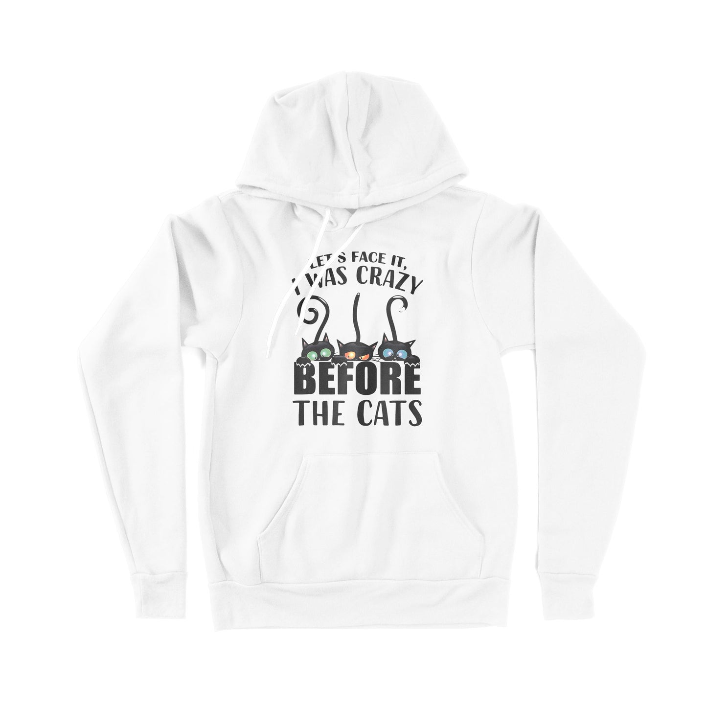 Let's Face It I Was Crazy Before The Cats - Premium Hoodie