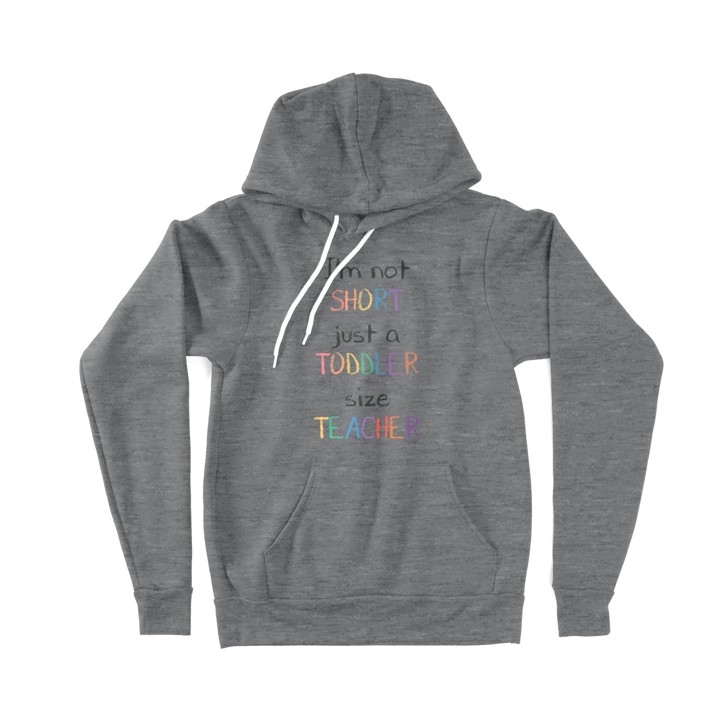 I’m Not Short Just A Toddler Size Teacher - Premium Hoodie