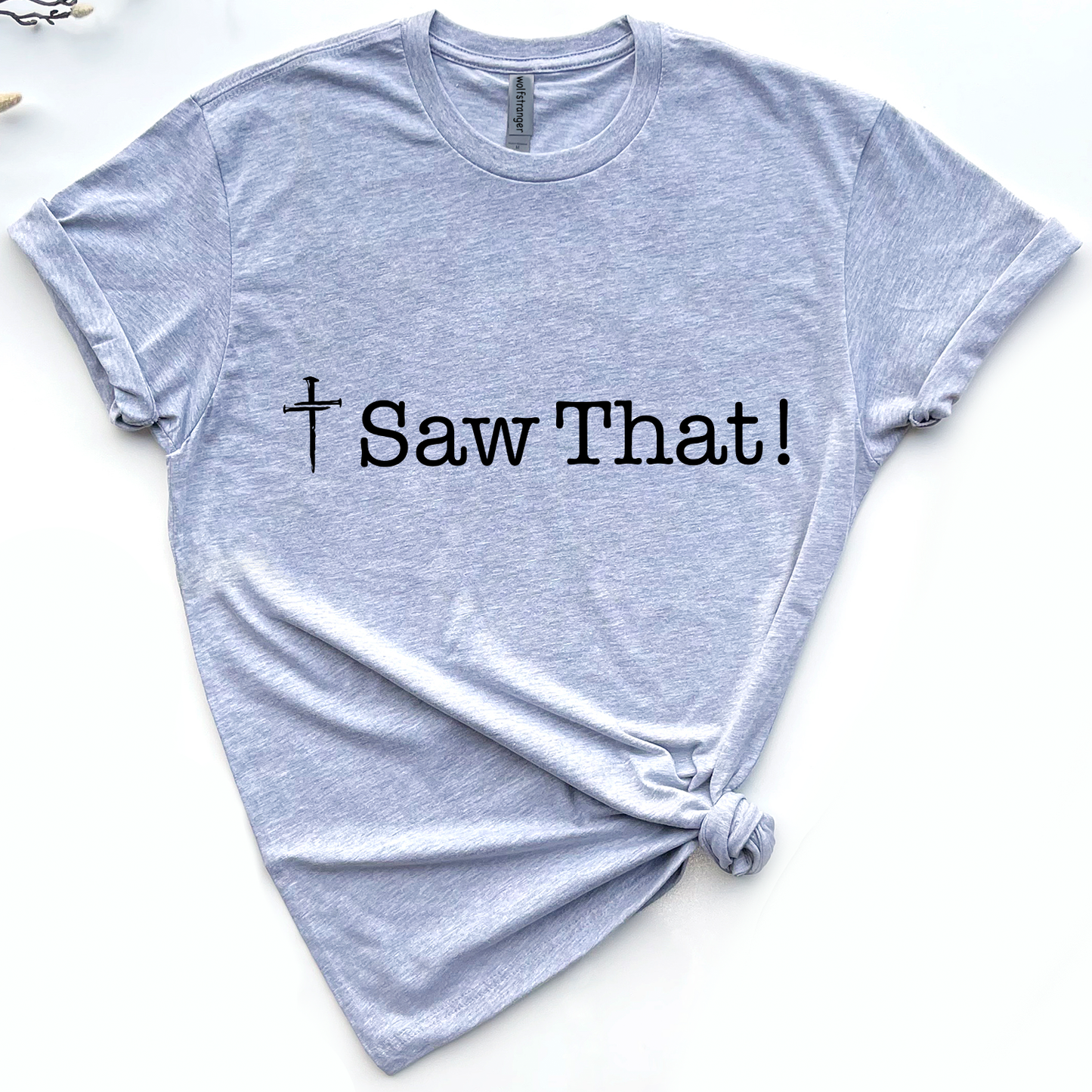 I SAW THAT!: Funny Jesus Meme Great Fun Christian Gift Standard T-Shirt