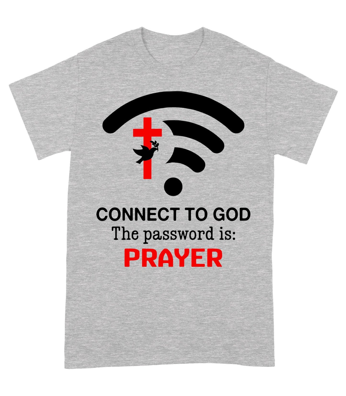 Connect to God the password is prayer T-Shirt