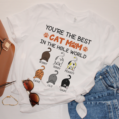 Personalized You Are The Best Cat Mom In The Hole World Custom Cat Mom Cute T-Shirt