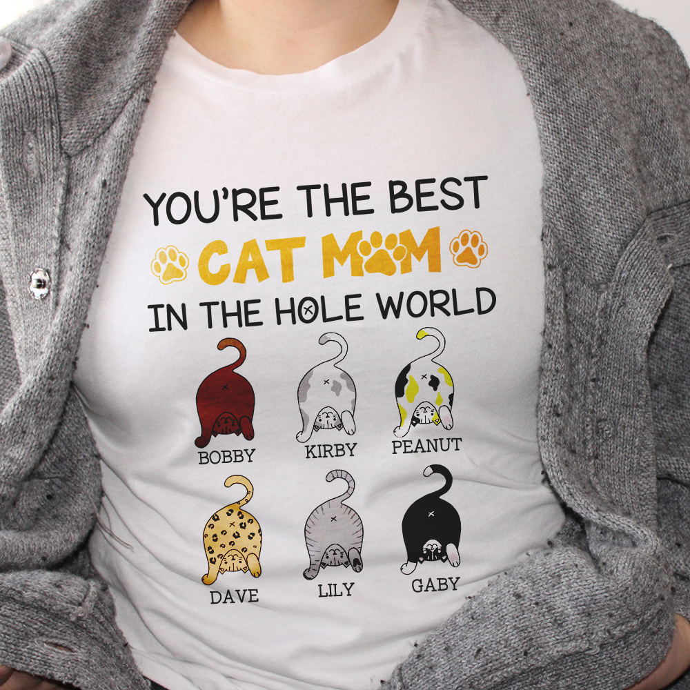 Personalized You Are The Best Cat Mom In The Hole World Custom Cat Mom Cute T-Shirt