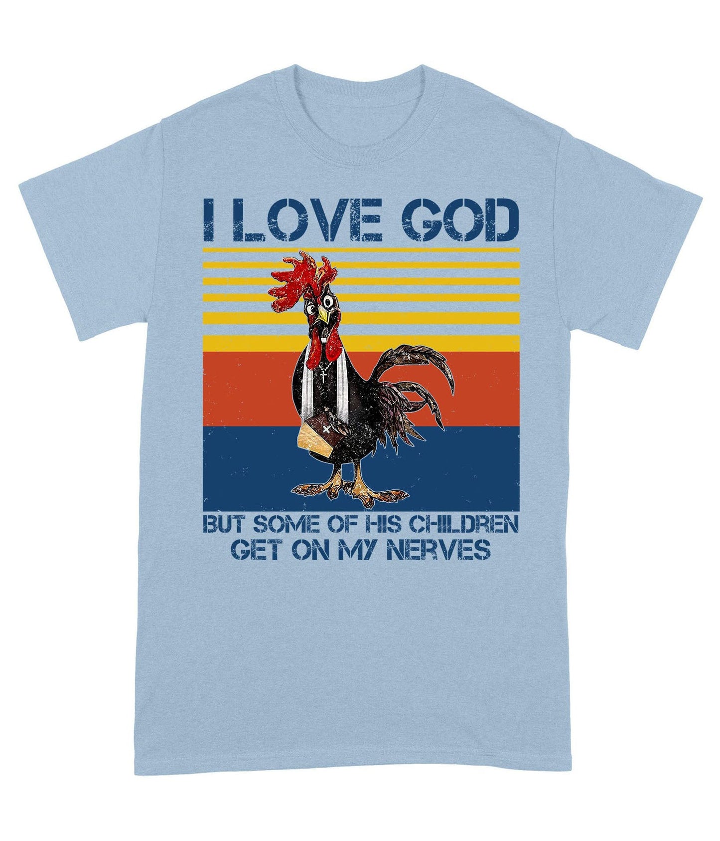 I Love God But Some of His Children Get On My Nerves - Standard T-Shirt