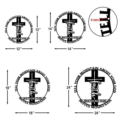 Faith Moves Mountains Tell Your Mountain About Your God Matthew 17:20 Cut Metal Sign