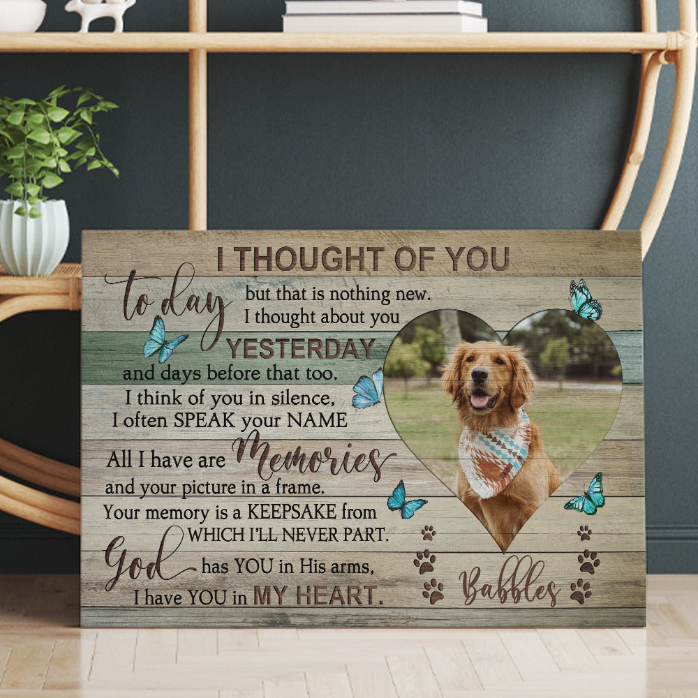 Personalized Dog Photo Memorial Thought Of You Today I Thought Of You With Love Today Canvas Prints