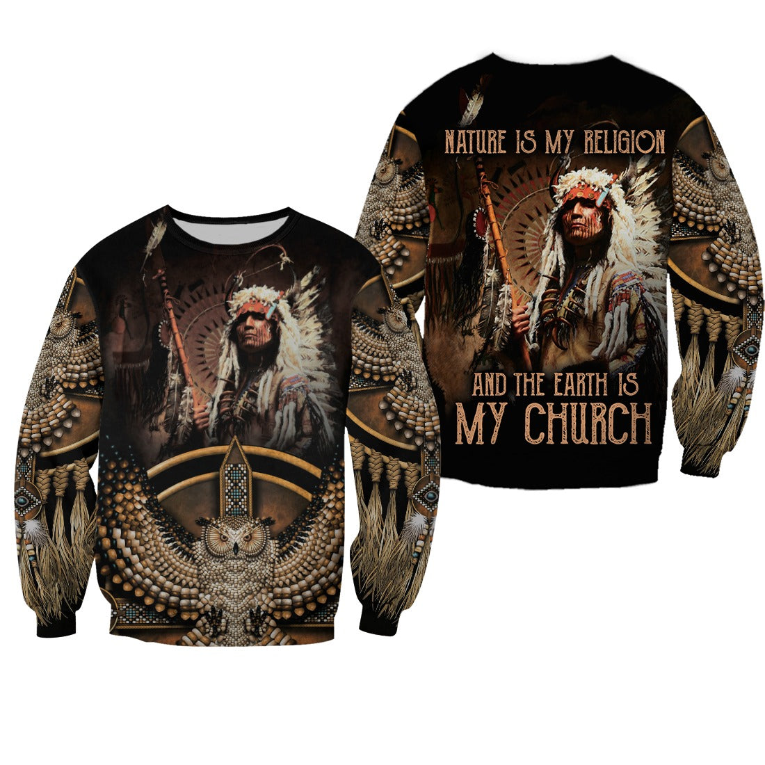 Native American Nature Is My Religion And The Earth Is My Church  3D All Over Print Hoodie And Sweatshirt