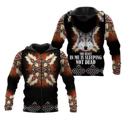 Native American Wolf Never Mistake My Kindness For Weakness The Beast Not Dead 3D All Over Print Hoodie And Sweatshirt