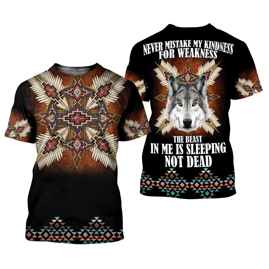 Native American Wolf Never Mistake My Kindness For Weakness The Beast Not Dead 3D All Over Print Hoodie And Sweatshirt