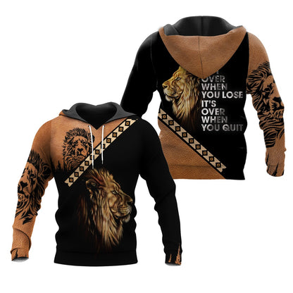 Lion King Lion It's Not Over When You Lose It's Over When You Quit 3D All Over Print Hoodie And Sweatshirt