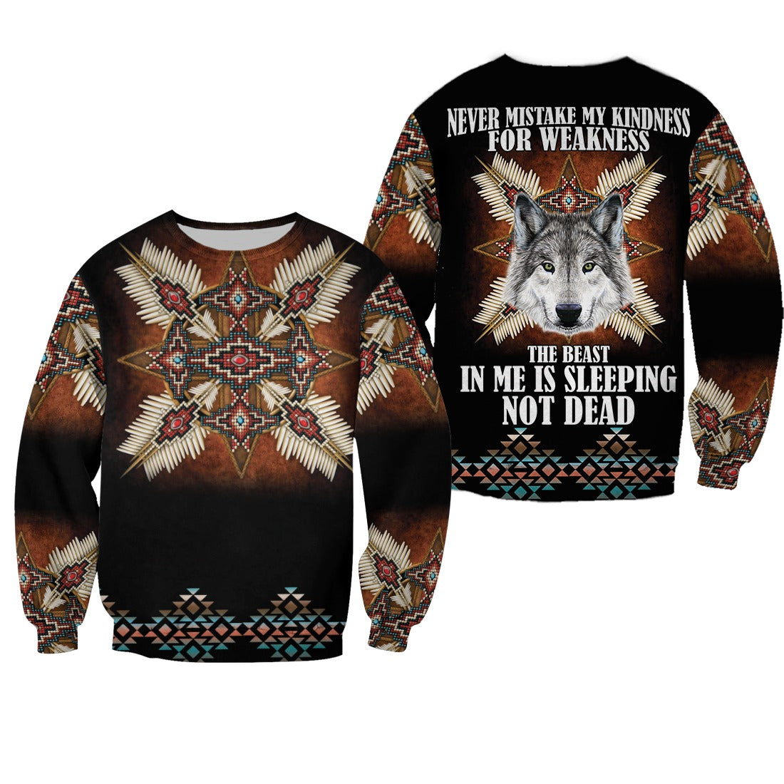 Native American Wolf Never Mistake My Kindness For Weakness The Beast Not Dead 3D All Over Print Hoodie And Sweatshirt