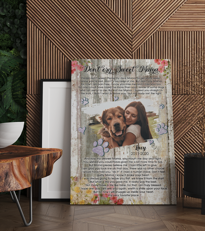 Personalized Pet Dog Cat Memorial Gifts, Don't Cry Sweet Mama Please Don't Weep Canvas Prints