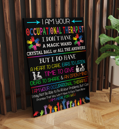 I Am Your Occupational Therapist I Am Here For You Canvas Prints