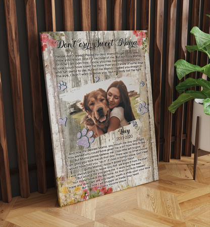 Personalized Pet Dog Cat Memorial Gifts, Don't Cry Sweet Mama Please Don't Weep Canvas Prints