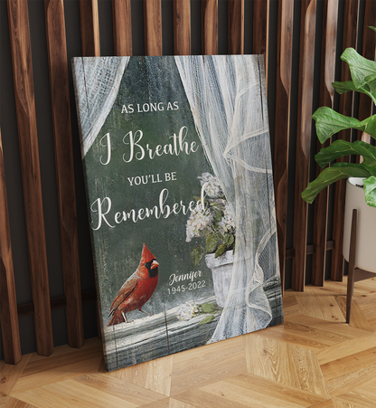 Personalized Cardinal Bird, As Long As I Breathe You'll Be Remembered Canvas Prints