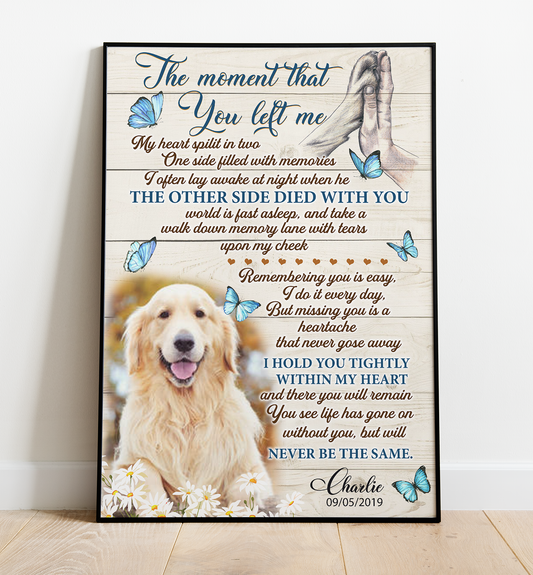 Personalized Memorial Pet Photo, The Moment That You Left Me, Custom Gift for Pet Lovers, Memorial Gift Poster