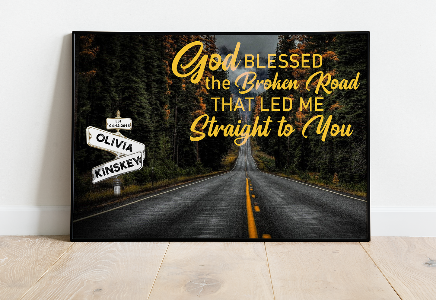 Personalized God Bless The Broken Road That Led Me Straight To You Poster