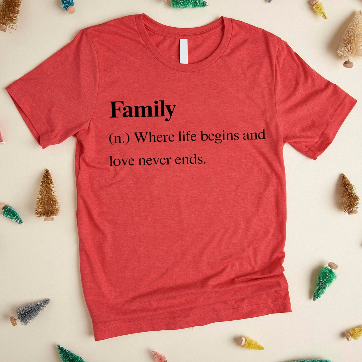 Family Definition T-Shirt Family Where Life Begins And Love Never Ends  Standard T-Shirt