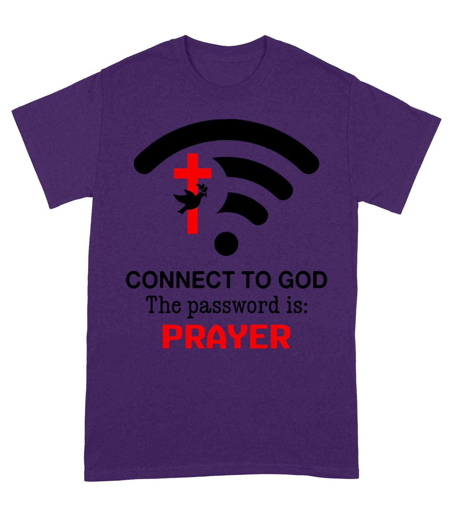 Connect to God the password is prayer T-Shirt