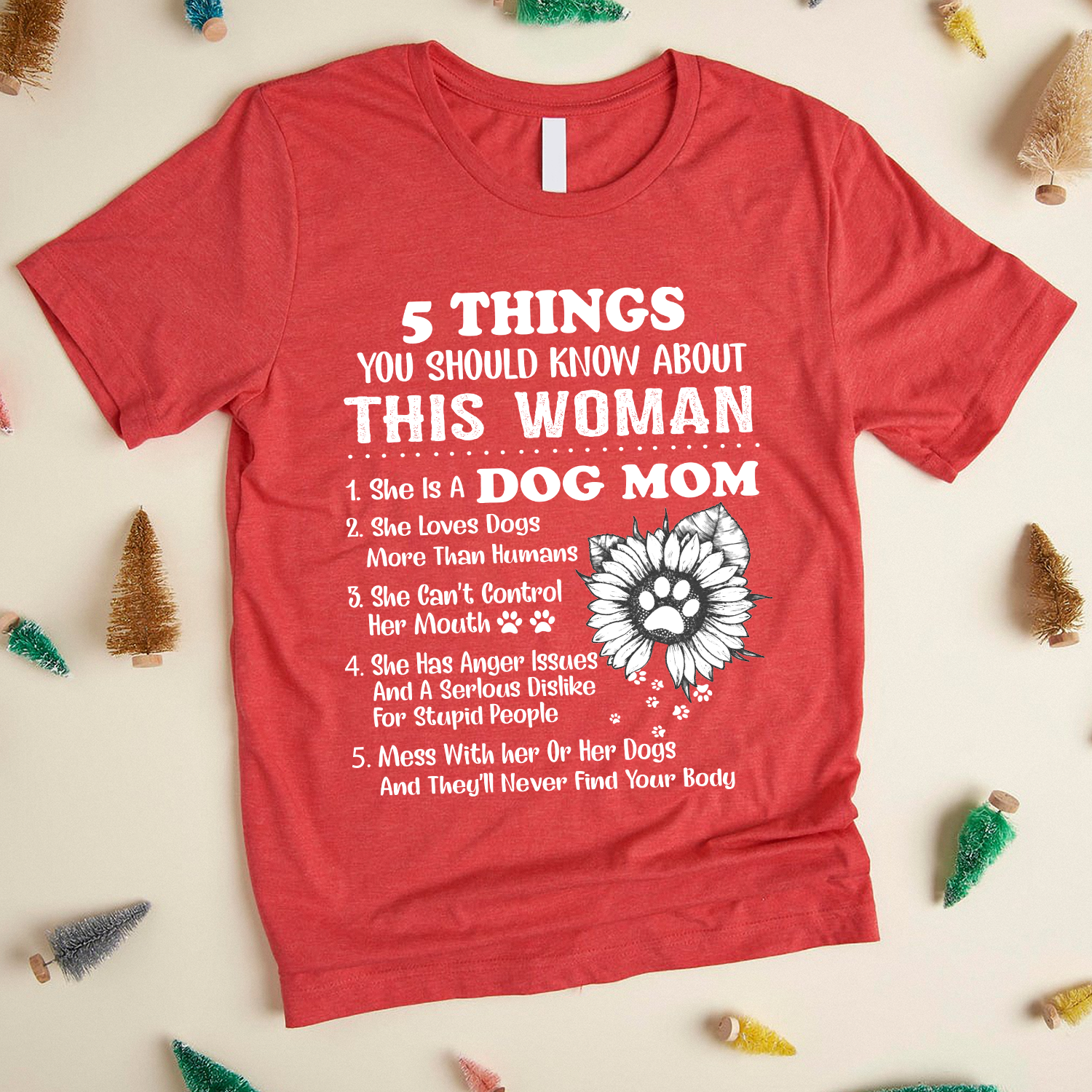 5 Things You Should Know About This Woman Dog Mom Standard T-Shirt