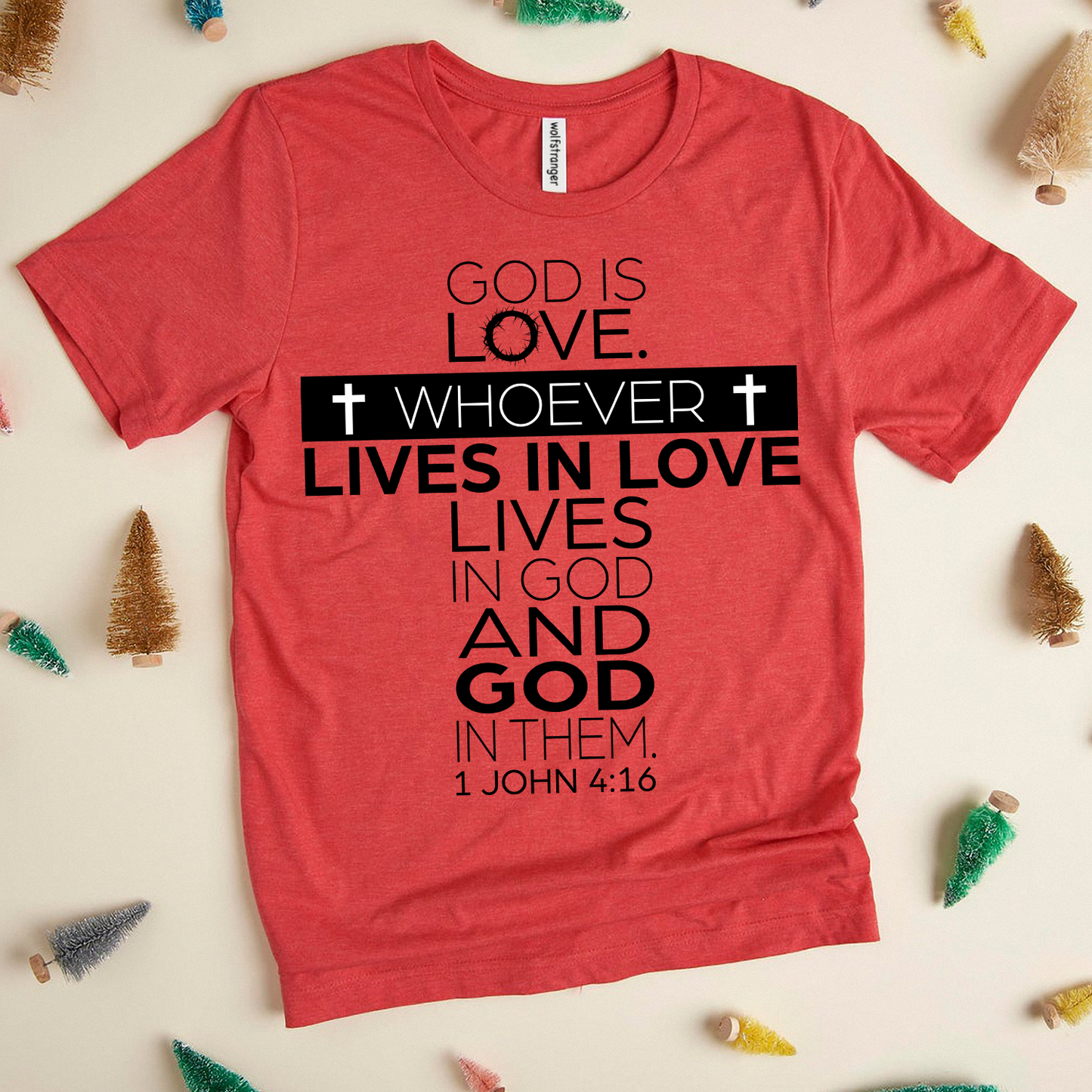 God is love whoever lives in love lives in god and god in them T-shirt