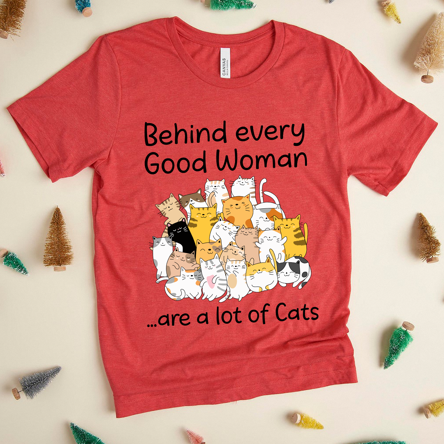 Behind Every Good Woman Are A Lot Of Cats Standard T-Shirt
