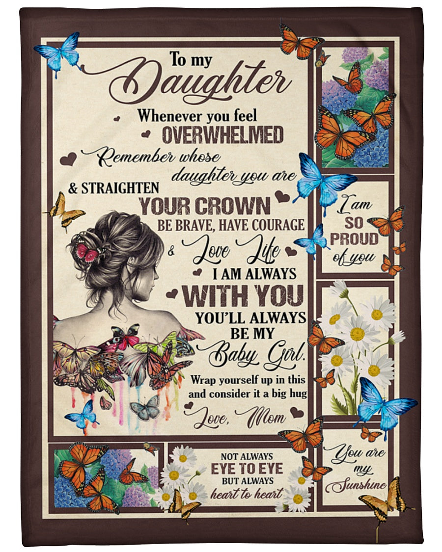 To My Daughter Whenever You Feel Overwhelmed Remember Whose Daughter You Are-Hippie Girl-Butterflies- Fleece Blanket