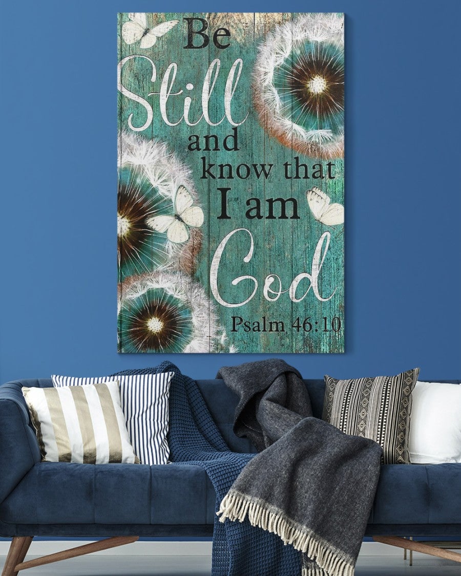 Psalm 46:10 Be still and know that I am God Canvas Prints