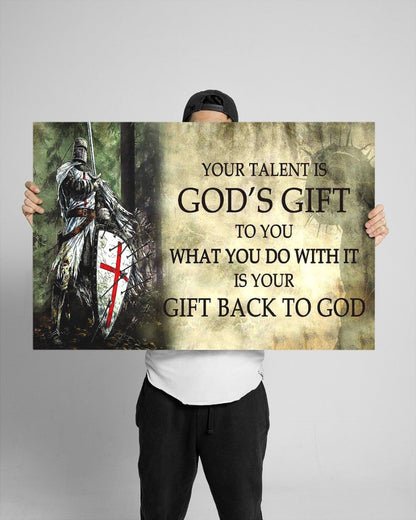 Knight templar canvas poster your talent is god's gift to you what you do with it is your gift back to god Standard Poster