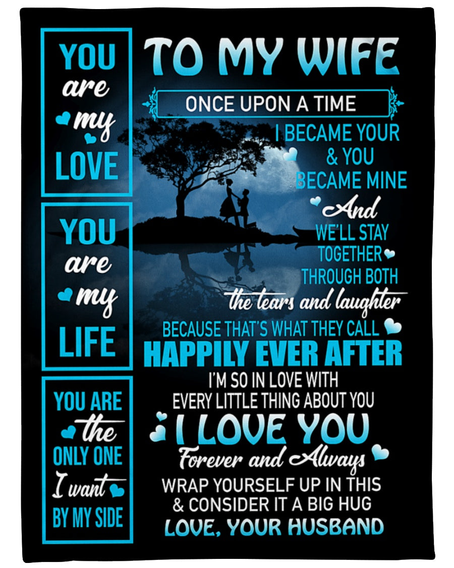 To My Wife You Are My Love You Are My Life You Are The Only One I Want By My Side Fleece Blanket