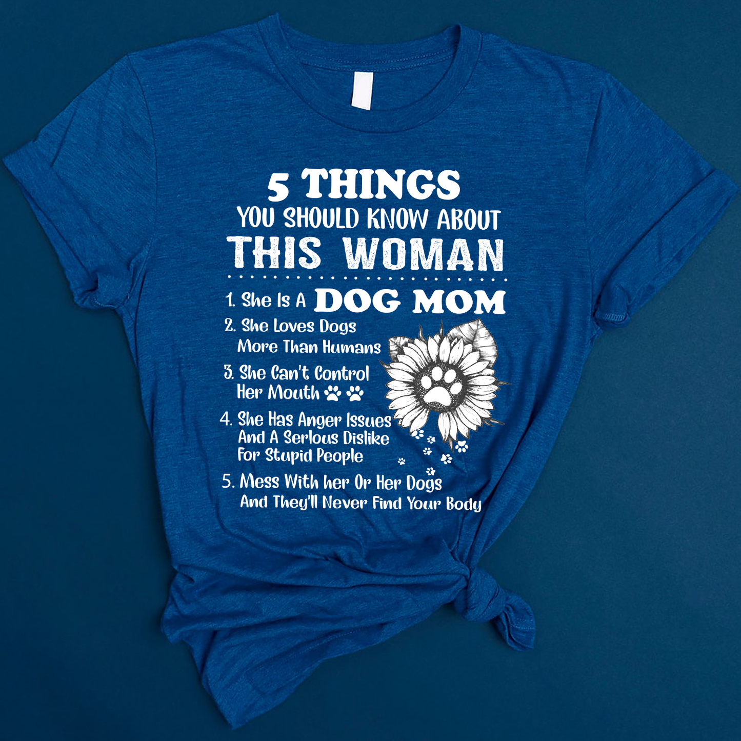 5 Things You Should Know About This Woman Dog Mom Standard T-Shirt