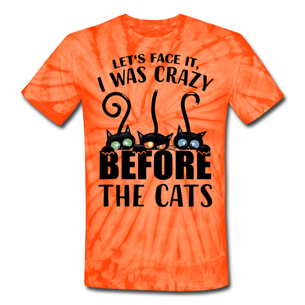 Let's Face It I Was Crazy Way Before The Cats Unisex Tie Dye T-Shirt - spider orange