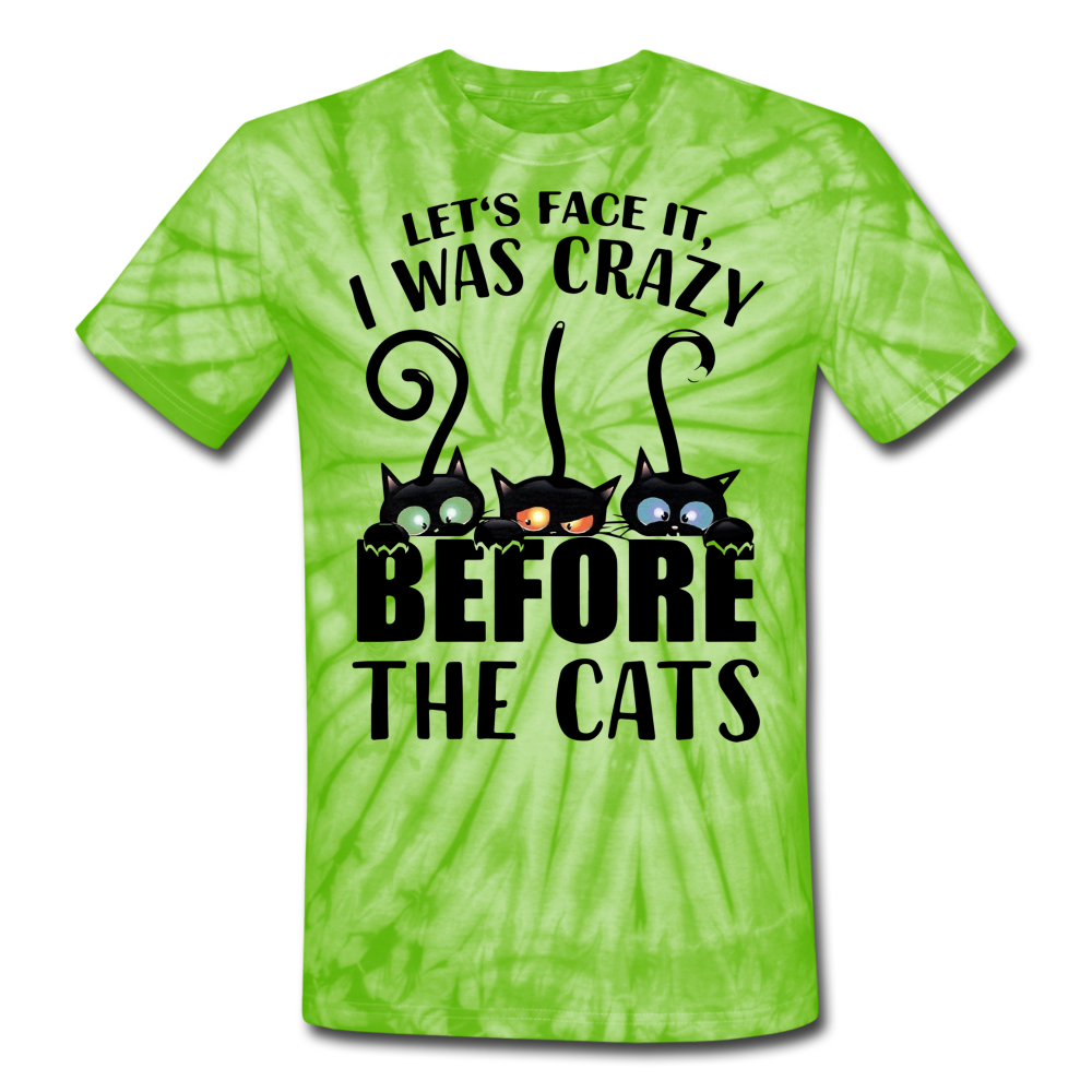 Let's Face It I Was Crazy Way Before The Cats Unisex Tie Dye T-Shirt - spider lime green